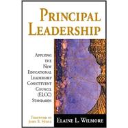Principal Leadership : Applying the New Educational Leadership Constituent Council (ELCC) Standards