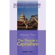 Social Capitalism in Theory and Practice : The People's Capitalism