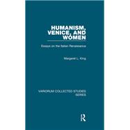 Humanism, Venice, and Women: Essays on the Italian Renaissance