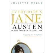 Everybody's Jane Austen in the Popular Imagination