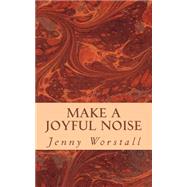 Make a Joyful Noise