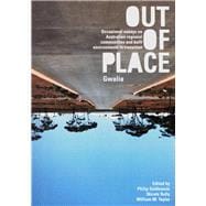 Out of Place (Gwalia) Occasional essays on Australian regional communities and built environments in transition