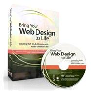 Bring Your Web Design to Life Creating Rich Media Websites with Adobe Creative Suite