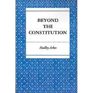 Beyond the Constitution