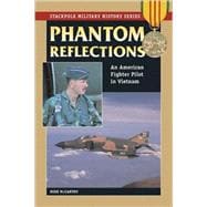 Phantom Reflections An American Fighter Pilot in Vietnam