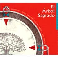 El Arbol Sagrado The Sacred Tree