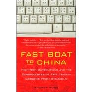 Fast Boat to China High-Tech Outsourcing and the Consequences of Free Trade: Lessons from Shanghai