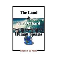 The Land & the Orchard of Human Species