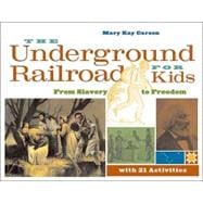 The Underground Railroad for Kids From Slavery to Freedom with 21 Activities
