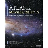 Atlas of the Messier Objects: Highlights of the Deep Sky