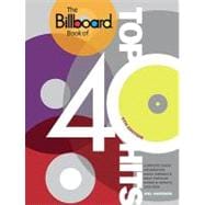 The Billboard Book of Top 40 Hits, 9th Edition Complete Chart Information about America's Most Popular Songs and Artists, 1955-2009