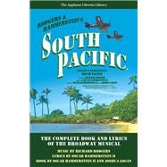 South Pacific The Complete Book and Lyrics of the Broadway Musical The Applause Libretto Library