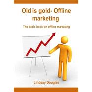 Old Is Gold- Offline Marketing