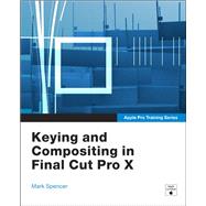 Apple Pro Training Series: Keying and Compositing in Final Cut Pro X