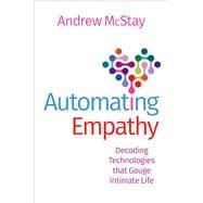Automating Empathy Decoding Technologies that Gauge Intimate Life