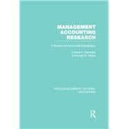 Management Accounting Research (RLE Accounting): A Review and Annotated Bibliography
