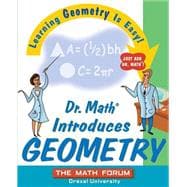 Dr. Math Introduces Geometry : Learning Geometry Is Easy! Just Ask Dr. Math!