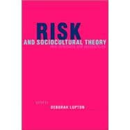 Risk and Sociocultural Theory: New Directions and Perspectives