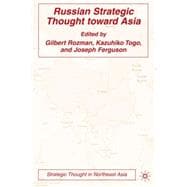 Russian Strategic Thought Toward Asia