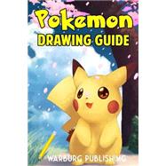 Pokemon Drawing Guide: How to Draw Your Favorite Pokemon Characters