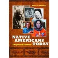 Native Americans Today : A Biographical Dictionary