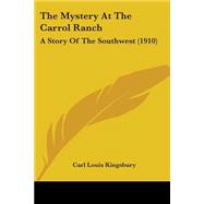 Mystery at the Carrol Ranch : A Story of the Southwest (1910)