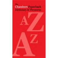 Chambers Paperback Dictionary and Thesaurus