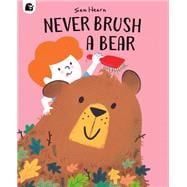 Never Brush a Bear