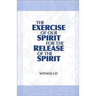 The Exercise of Our Spirit for the Release of the Spirit