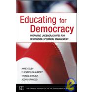 Educating for Democracy : Preparing Undergraduates for Responsible Political Engagement