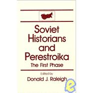 Soviet Historians and Perestroika: The First Phase: The First Phase