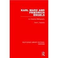 Karl Marx and Friedrich Engels (RLE Marxism): An Analytical Bibliography