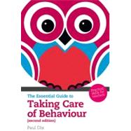 The Essential Guide to Taking Care of Behaviour