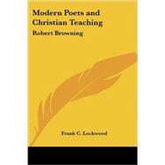 Modern Poets and Christian Teaching: Robert Browning