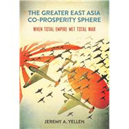 The Greater East Asia Co-prosperity Sphere,9781501735547