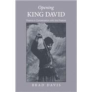 Opening King David : Poems in Conversation with the Psalms