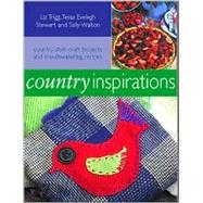 Country Inspirations: A Treasury of Creative Ideas, With Timeless Appeal
