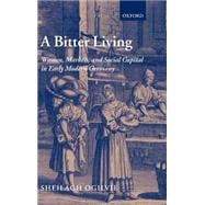 A Bitter Living Women, Markets, and Social Capital in Early Modern Germany