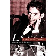 Lorca: Living in the Theatre