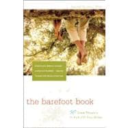 The Barefoot Book 50 Great Reasons to Kick Off Your Shoes