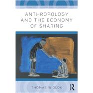 Anthropology and the Economy of Sharing