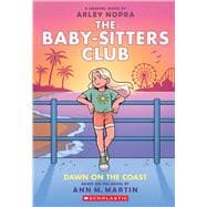 Dawn on the Coast: A Graphic Novel (The Baby-sitters Club #19)