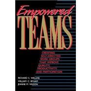 Empowered Teams Creating Self-Directed Work Groups That Improve Quality, Productivity, and Participation