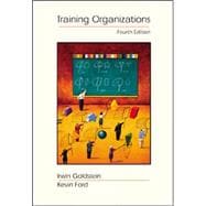 Training in Organizations Needs Assessment, Development, and Evaluation (with InfoTrac)