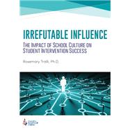 Irrefutable Influence: The Impact of School Culture on Student Intervention Success