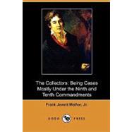 The Collectors: Being Cases Mostly Under the Ninth and Tenth Commandments