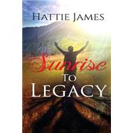Sunrise to Legacy