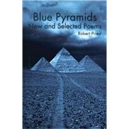 Blue Pyramids : New and Selected Poems