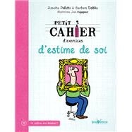 Petit cahier d'exercices d'estime de soi