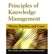 Principles of Knowledge Management: Theory, Practice, and Cases